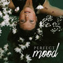 Perfect Mood (Jazz Music that'll Make You Feel Better and Help You Become More Optimistic)