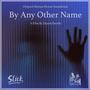 By Any Other Name (Original Motion Picture Soundtrack)