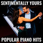 Sentimentally Yours - Popular Piano Hits