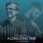 A Long Long Time (feat. Ciarán Moran)