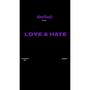 Love & Hate (First Show) [Explicit]