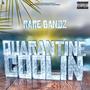 Quarantine Coolin (Explicit)