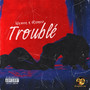 Trouble (Explicit)