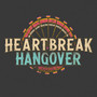 Heartbreak Hangover