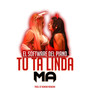 Tu Ta Linda Ma (Explicit)