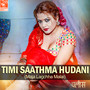 Timi Saath Ma Huda Ni (From 