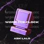 Work the Clock (Explicit)