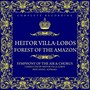 Heitor Villa-Lobos: Forest of the Amazon