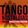 Tango Nostalgias (Música De Orquesta Tipica Argentina)