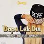 Dope Lek Dis (feat. Solokai & Drizilik)