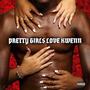 Pretty Girls Love Kwenn (Explicit)