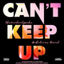 Can't Keep Up (Explicit)