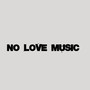 No Love Music