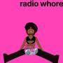 radio whore (Explicit)