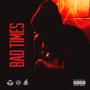 Bad Times (Explicit)