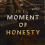 Moment Of Honesty (Explicit)