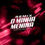 O MINHA MENINA (Remix) [Explicit]