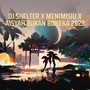 Dj Shelter X Menimisiu X Aisyah Bukan Boneka 2023 (Remix) [Explicit]