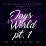 Jays World, Pt. 1 (Explicit)