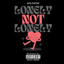 Lonely NOT Lonely (Explicit)