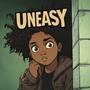 Uneasy