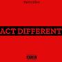 Act Different (Explicit)