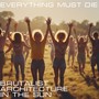 Everything Must Die Single