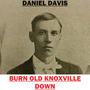 Burn Old Knoxville Down