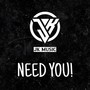 Need You! (Explicit)