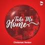 Take Me Home (Christmas Version)