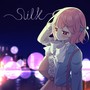 Silk (feat. 苺咲べりぃ)