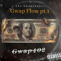 Gwap Flow Pt.1 (Explicit)