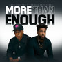 More Than Enough