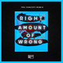 Right Amount of Wrong (TRU Concept Remix)