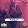 Weird AF (Explicit)