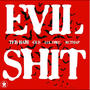 Evil **** (feat. TFB_Gus, Lul Drec & Kcthap) [Explicit]