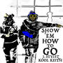 Show Em How To Go (feat. Kool Keith) [Explicit]