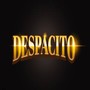 DESPACITO