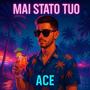 Mai stato tuo