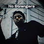 NO STRANGERS (Explicit)