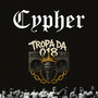 Cypher Tropa da 018 (Explicit)