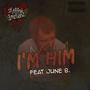 I'm Him (feat. June B.)