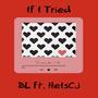 If I Tried (feat. HeIsCJ)