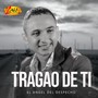 Tragao De Ti