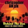 Behind the Sun (Coast to Coast Remixes)