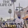 The Life Of Cabana (Explicit)