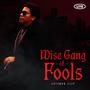 Wise Gang of Fools (Extendo Clip)