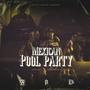 Mexican pool party (feat. DESORDEN KDC) [Explicit]