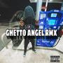 ghetto angel (rmx) [Explicit]