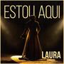 Estou Aqui (LAURA O Musical) (feat. Paula Sá)